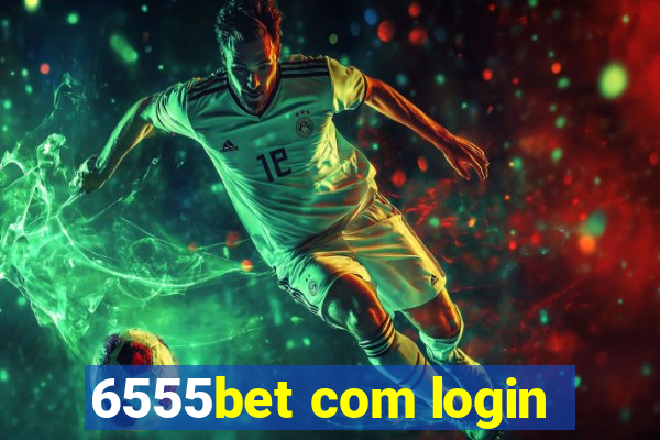 6555bet com login