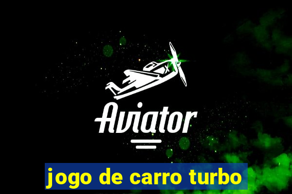 jogo de carro turbo