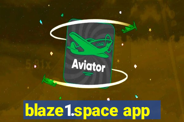 blaze1.space app