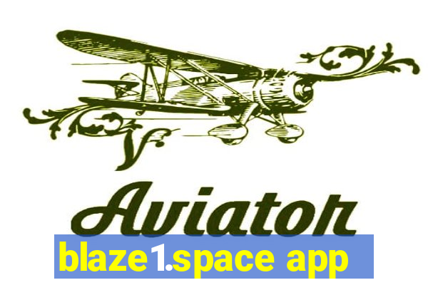 blaze1.space app