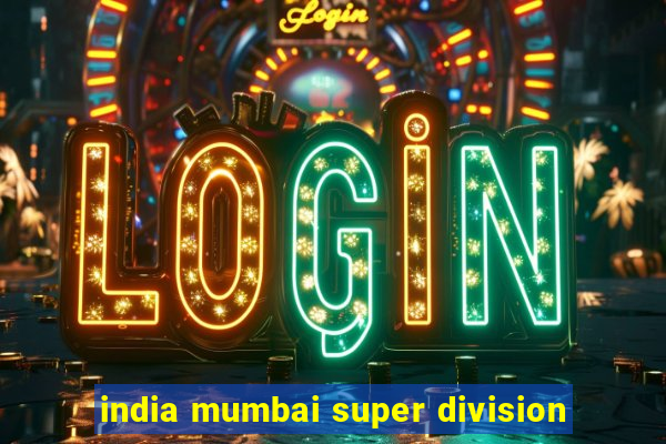 india mumbai super division