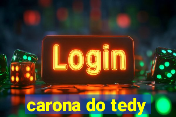 carona do tedy