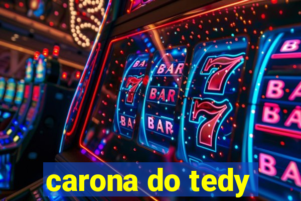 carona do tedy