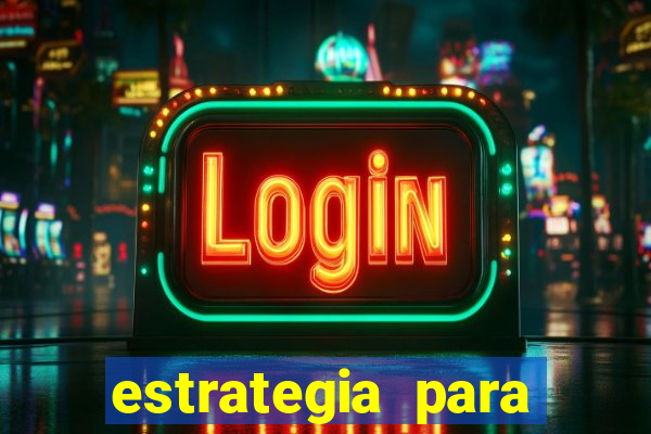 estrategia para jogar na roleta