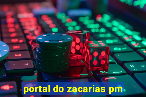 portal do zacarias pm