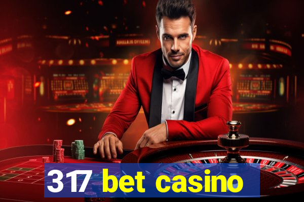 317 bet casino