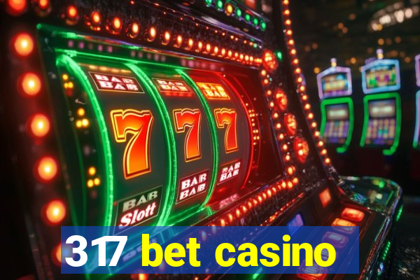 317 bet casino