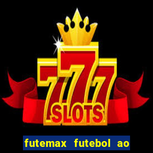 futemax futebol ao vivo na tv