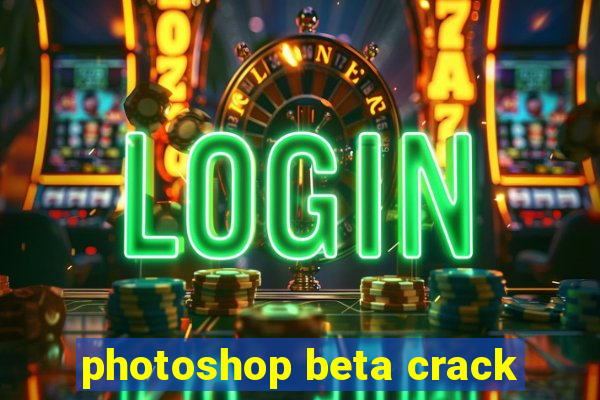 photoshop beta crack