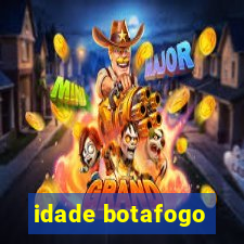 idade botafogo