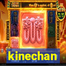 kinechan