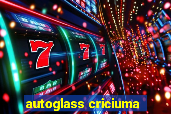 autoglass criciuma