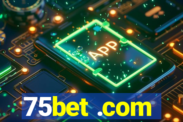 75bet .com