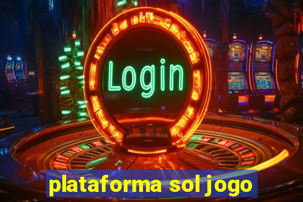 plataforma sol jogo