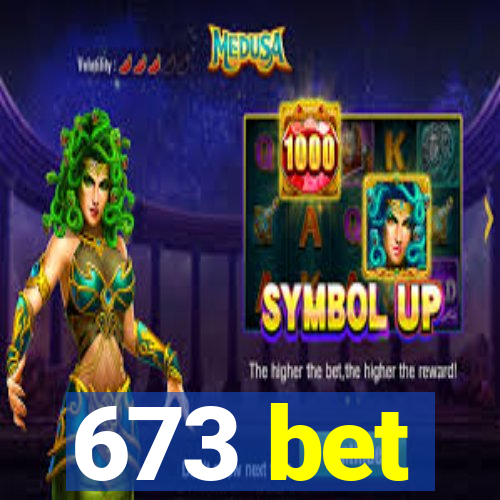 673 bet