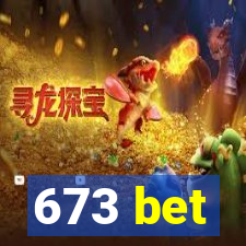 673 bet