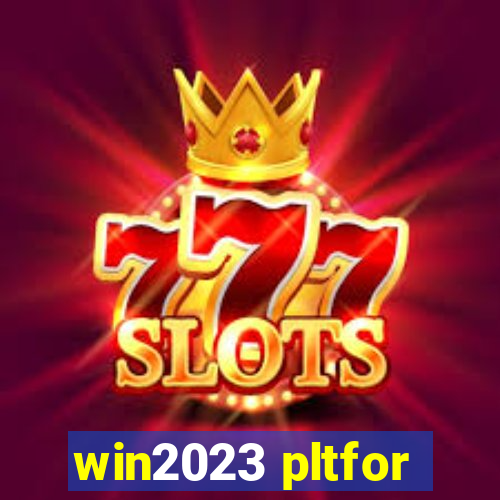 win2023 pltfor