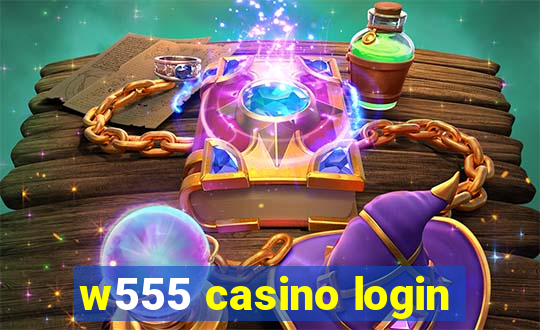 w555 casino login