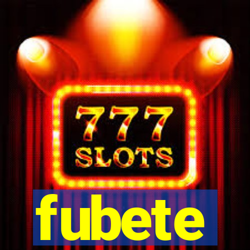 fubete