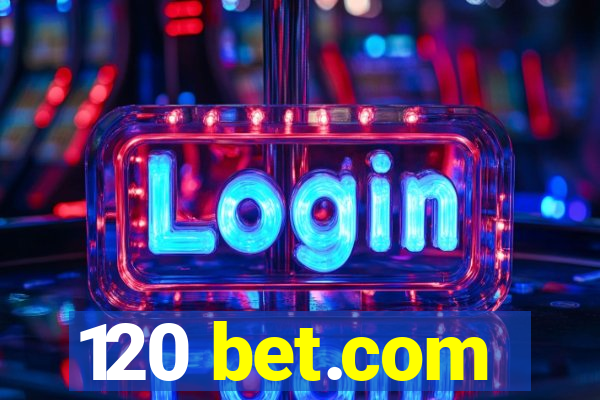 120 bet.com