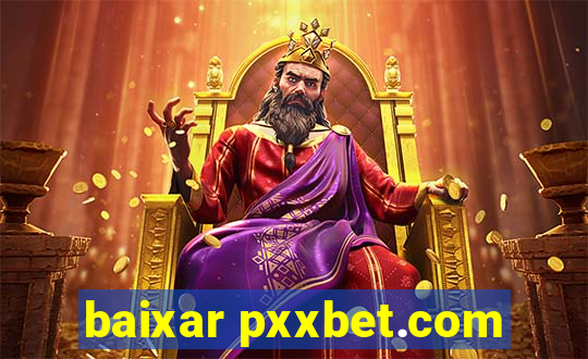 baixar pxxbet.com