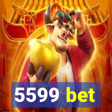5599 bet