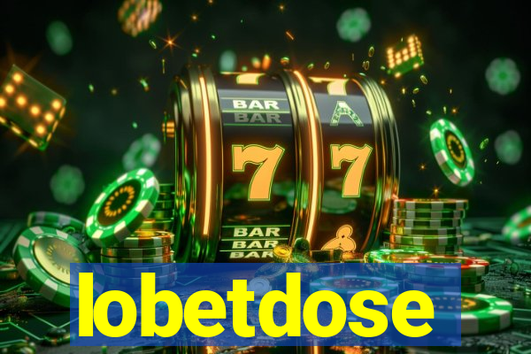 lobetdose