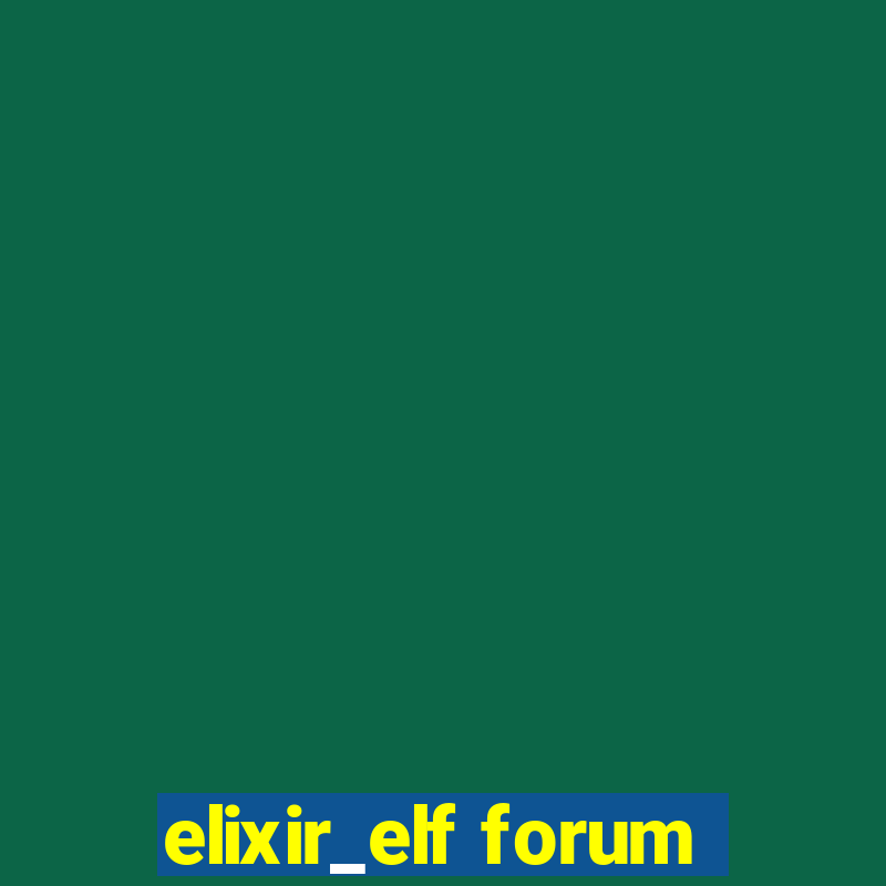 elixir_elf forum