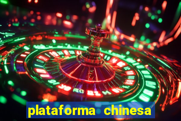 plataforma chinesa do jogo do tigrinho