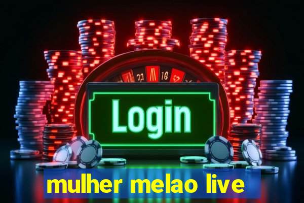 mulher melao live