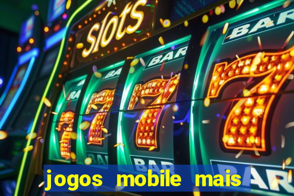 jogos mobile mais jogados 2024