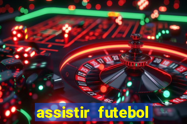 assistir futebol online play hd