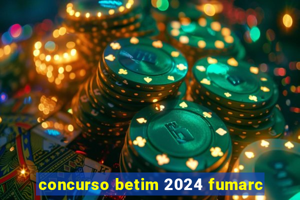 concurso betim 2024 fumarc