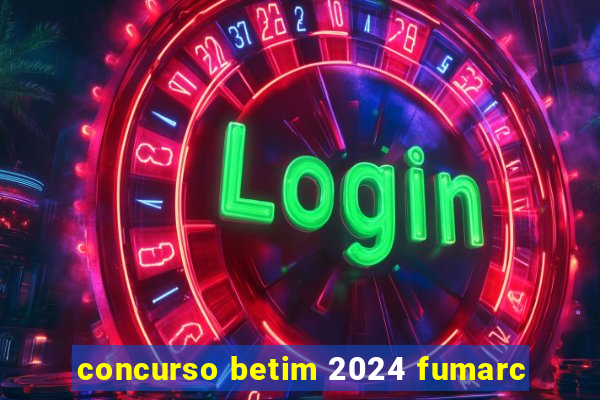 concurso betim 2024 fumarc