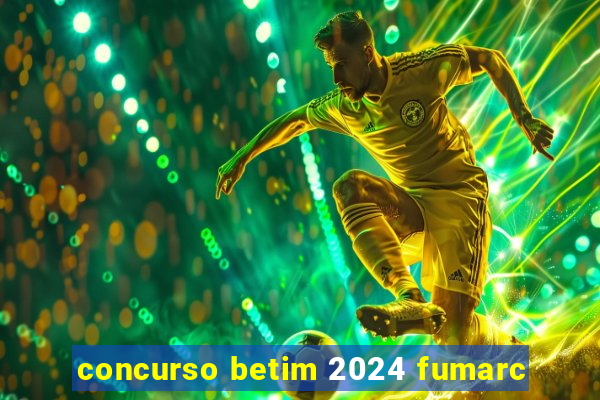 concurso betim 2024 fumarc