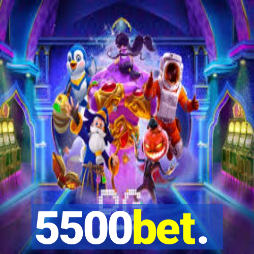 5500bet.