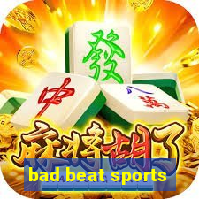 bad beat sports