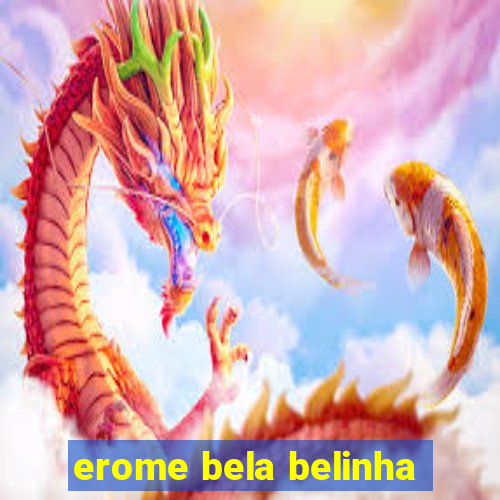 erome bela belinha