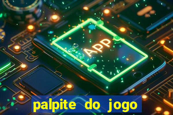 palpite do jogo aberto de hoje