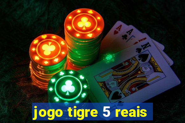 jogo tigre 5 reais