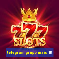 telegram grupo mais 18