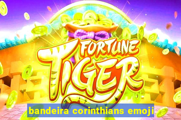 bandeira corinthians emoji