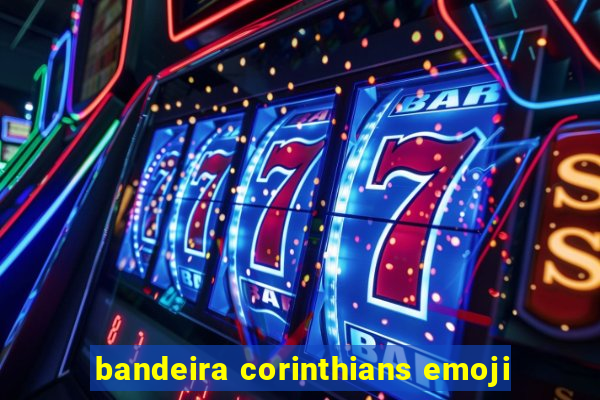 bandeira corinthians emoji