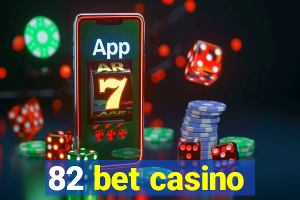 82 bet casino