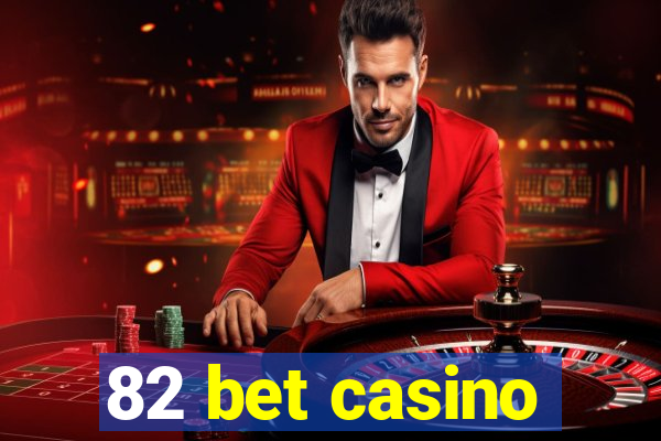 82 bet casino