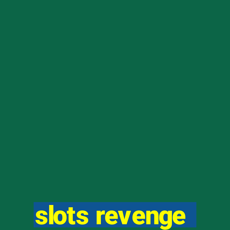 slots revenge