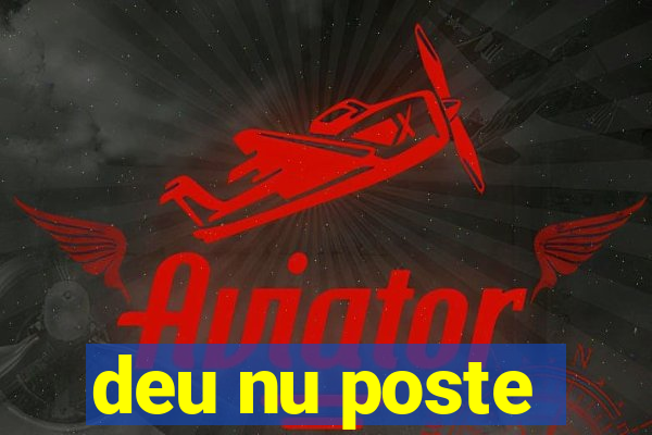 deu nu poste