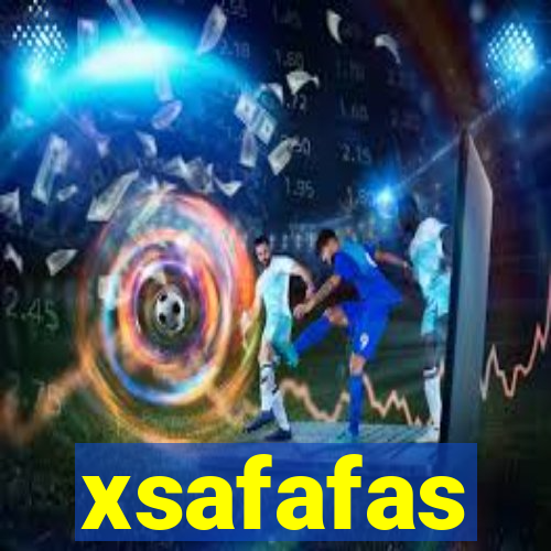 xsafafas