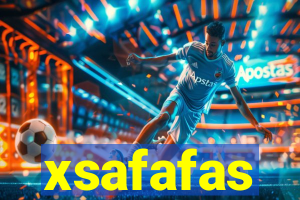 xsafafas