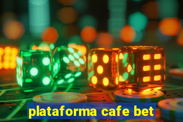 plataforma cafe bet